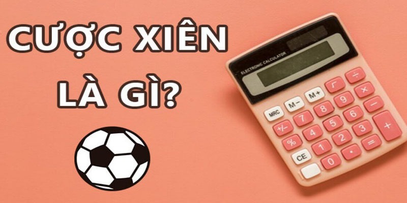 kèo xiên là gì ?