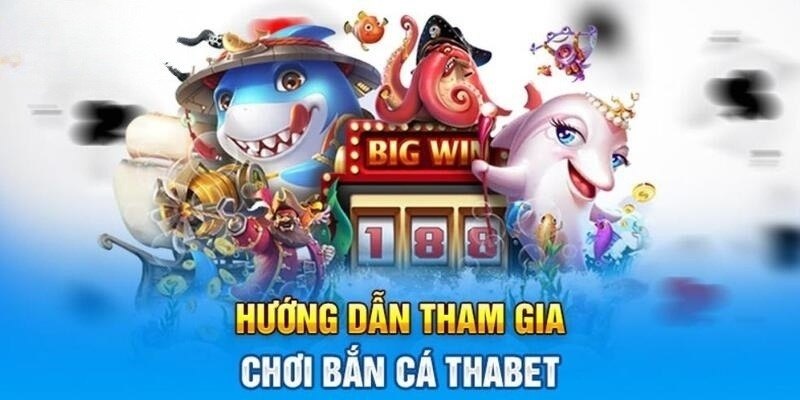 Bắn cá Thabet có quy trình chơi đơn giản