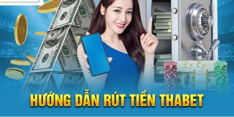 Không tuân thủ các điều khoản điều kiện khi rút tiền Thabet 